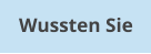 Wussten Sie