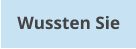 Wussten Sie